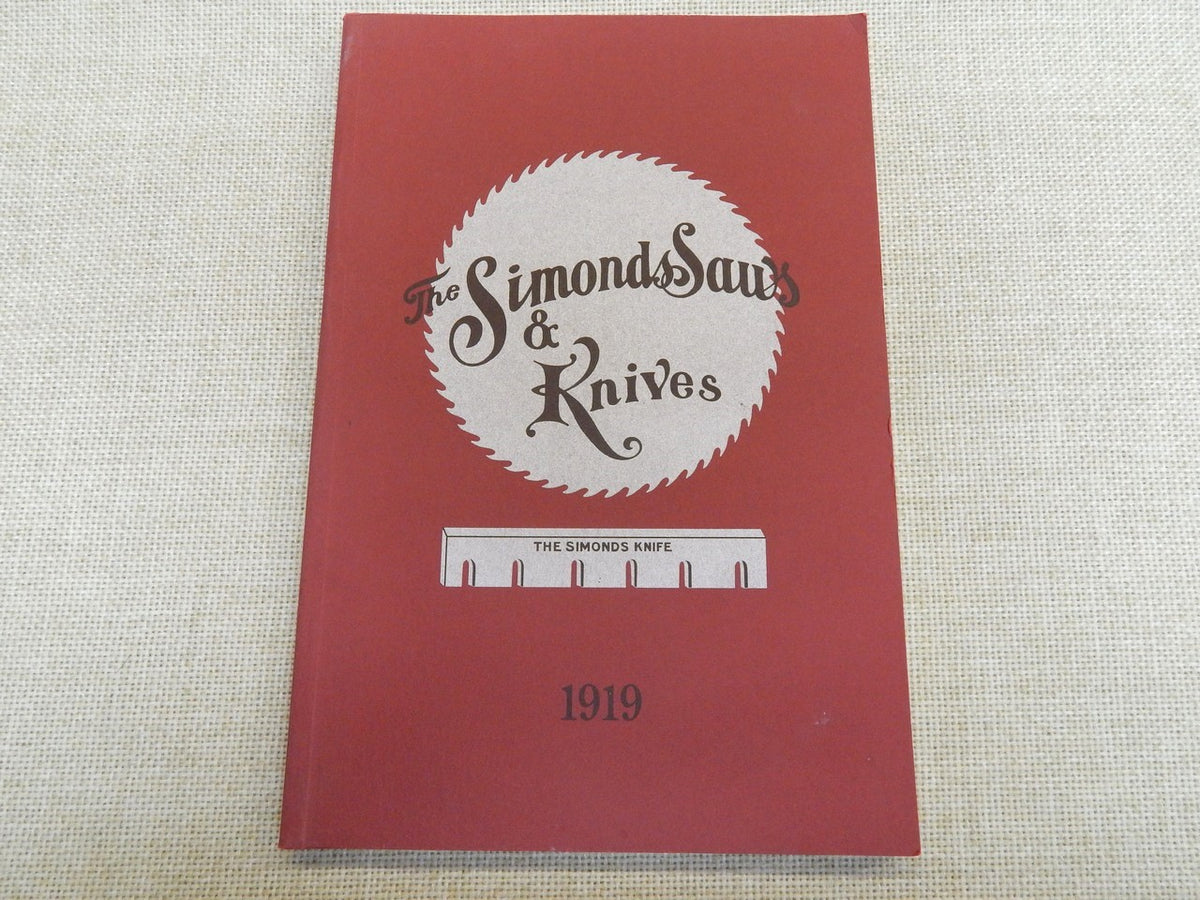 Simonds Saws & Knives Catalog 1919 Reprint 1994 by Roger K. Smith