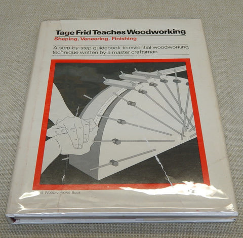 Tage Frid Teaches Woodworking -- Shaping, Veneering, Finishing (Hardcover)