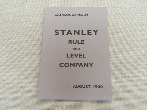 Stanley Rule & Level Company Catalog No 26 1900 - Reprinted by MWTCA